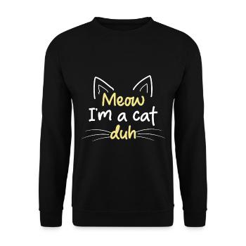 Miau, ich bin eine Katze Duh - Unisex Pullover - Schwarz - Vorne - Alina (178cm) & Michal (187cm)
