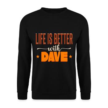 Life Is Better With Dave - Unisex Sweatshirt - black - Front - Alina (178cm) & Michal (187cm)
