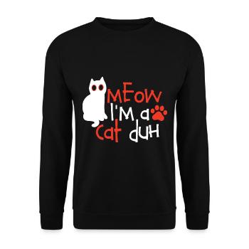 Katzenliebhaber Miau, ich bin eine Katze Duh - Unisex Pullover - Schwarz - Vorne - Alina (178cm) & Michal (187cm)