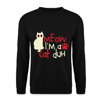 Cat Lover Shirt Miau, ich bin eine Katze, duh - Unisex Pullover - Schwarz - Vorne - Alina (178cm) & Michal (187cm)