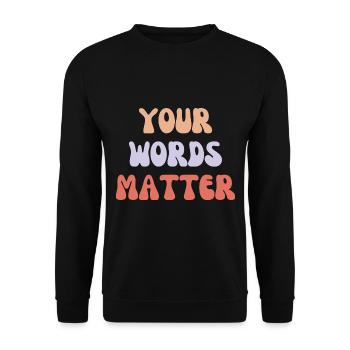 Deine Worte sind wichtig - Unisex Pullover - Schwarz - Vorne - Alina (178cm) & Michal (187cm)