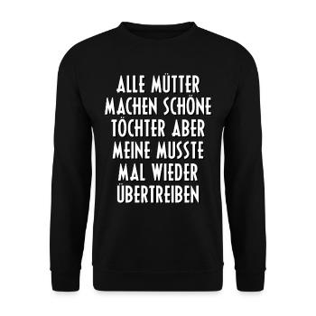 Schöne Tochter Mutter Sprüche Spruch Geschenk - Unisex Pullover - Schwarz - Vorne - Alina (178cm) & Michal (187cm)