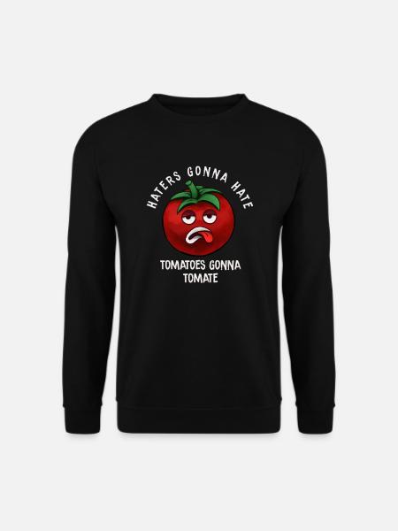 Hasser, die hassen, Tomaten zu hassen, die lustiges Geschenk Tomate gehen - Unisex Pullover - Schwarz