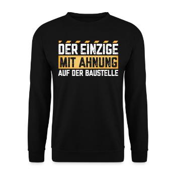 Der Einzige mit Ahnung auf der Baustelle - Unisex Pullover - Schwarz - Vorne - Alina (178cm) & Michal (187cm)