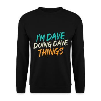 I'm Dave Doing Dave Things - Unisex Sweatshirt - black - Front - Alina (178cm) & Michal (187cm)