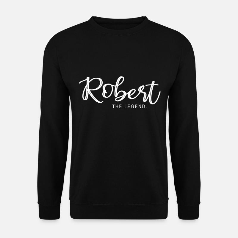 Robert die Legende Geschenk T-Shirt robert - Unisex Pullover - Schwarz