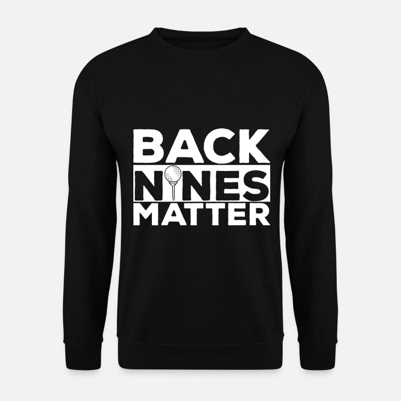 Back Nines Matter - Sweat-shirt Unisexe - noir