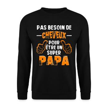 PAS BESOIN DE CHEVEUX POUR ÊTRE UN SUPER PAPA - Sweat-shirt Unisexe - noir - Devant - Alina (178cm) & Michal (187cm)