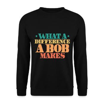 What A Difference A Bob Makes - Unisex Sweatshirt - black - Front - Alina (178cm) & Michal (187cm)
