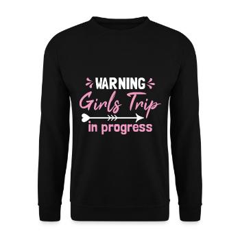 Warning Girls Trip In Progress Girls Weekened - Unisex Sweatshirt - black - Front - Alina (178cm) & Michal (187cm)