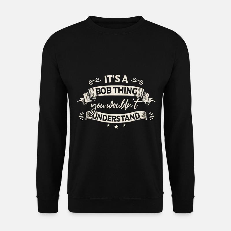 It's A Bob Thing - Unisex Sweatshirt - black