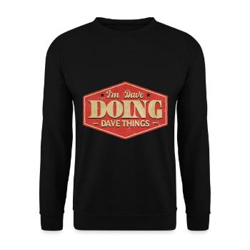 I'm Dave Doing Dave Things - Unisex Sweatshirt - black - Front - Alina (178cm) & Michal (187cm)