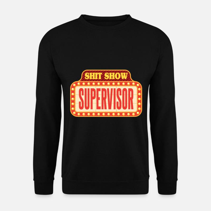 Circus Shit Show Supervisor - Unisex Sweatshirt - black