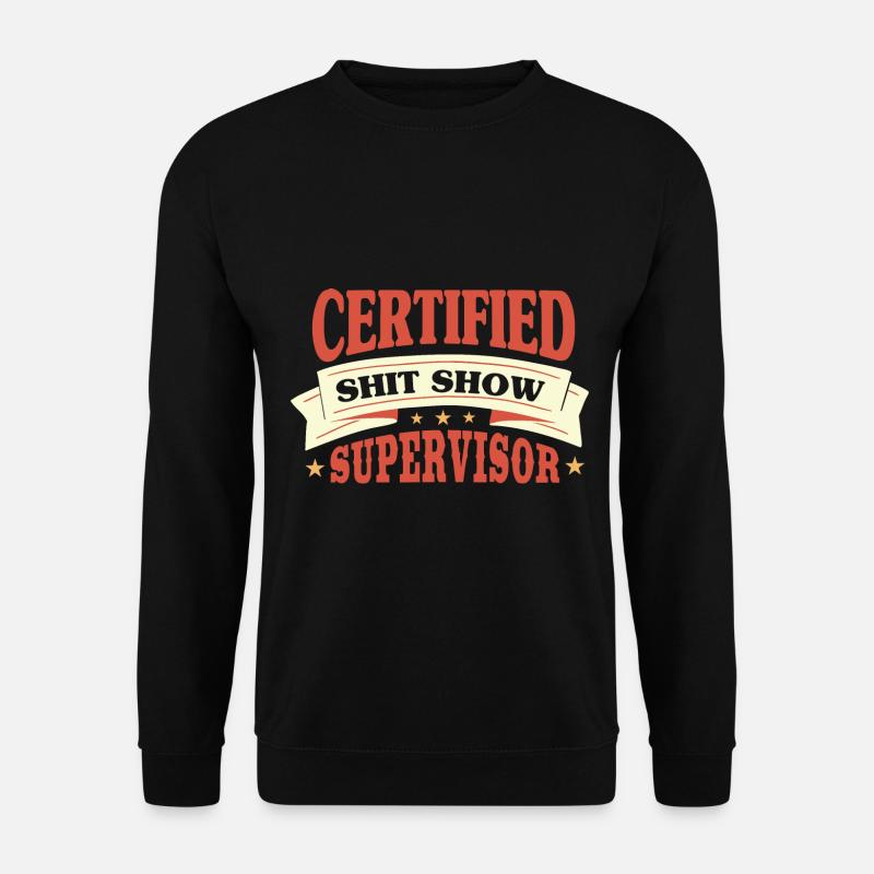 Certified Shit Show Supervisor - Unisex Sweatshirt - black