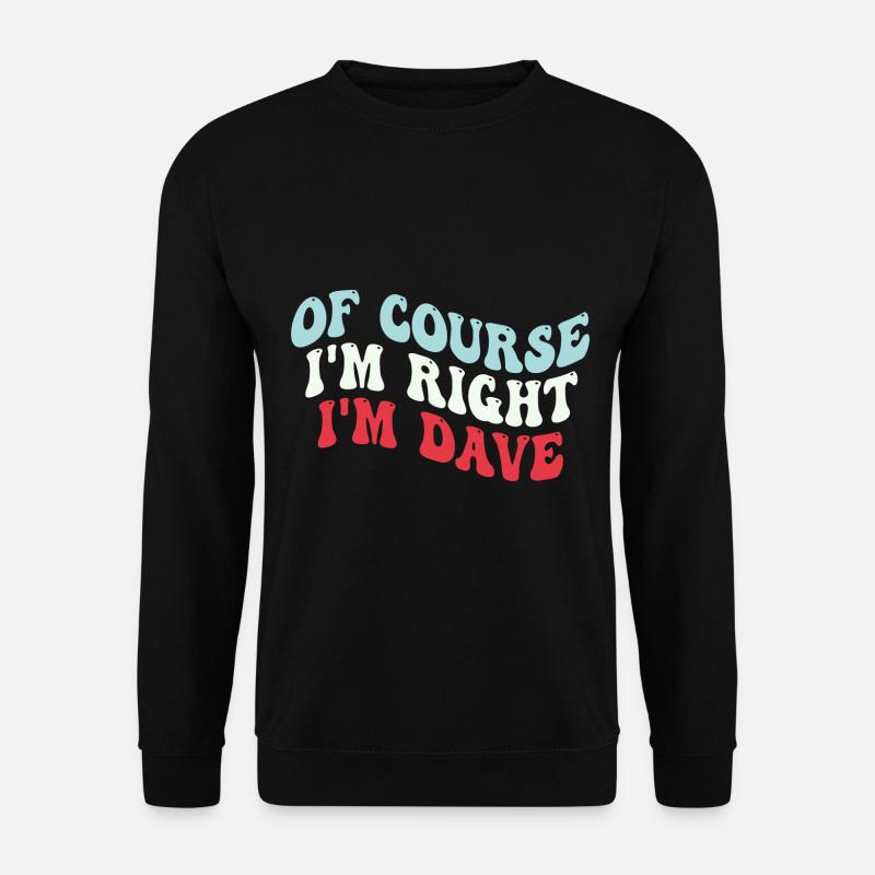 I'm Dave - Unisex Sweatshirt - black