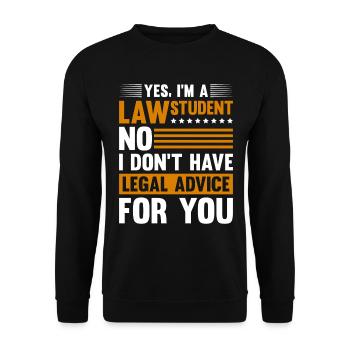 YES I M A LAW STUDENT NO I DON T HAVE LEGAL ADVICE - Unisex Pullover - Schwarz - Vorne - Alina (178cm) & Michal (187cm)