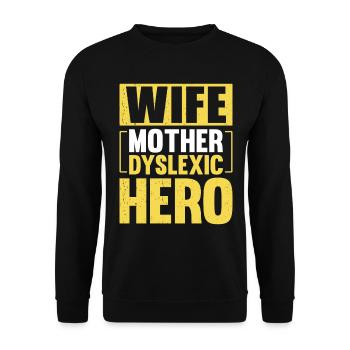 WIFE MOTHER DYSLEXIC HERO - Unisex Pullover - Schwarz - Vorne - Alina (178cm) & Michal (187cm)