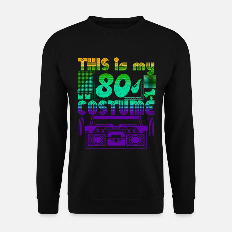 this is my 80s costume - Unisex Pullover - Schwarz