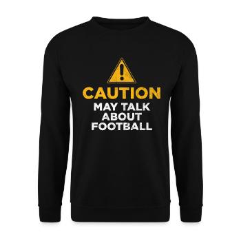 Caution May Talk About Football - Unisex Sweatshirt - black - Front - Alina (178cm) & Michal (187cm)