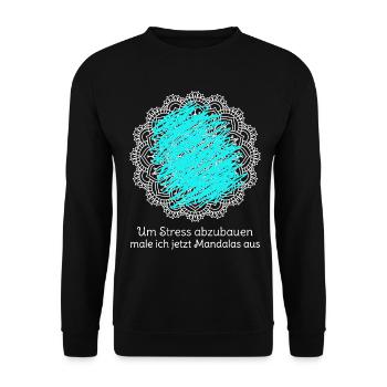 Um Stress abzubauen male ich jetzt Mandalas aus - Unisex Pullover - Schwarz - Vorne - Alina (178cm) & Michal (187cm)