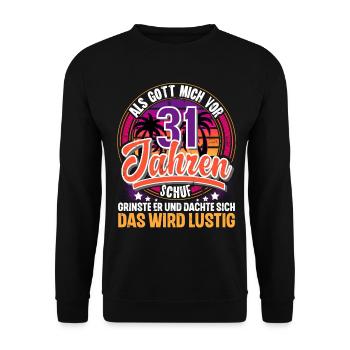 31. Geburtstag Als Gott Mich Schuf Vor - Unisex Pullover - Schwarz - Vorne - Alina (178cm) & Michal (187cm)