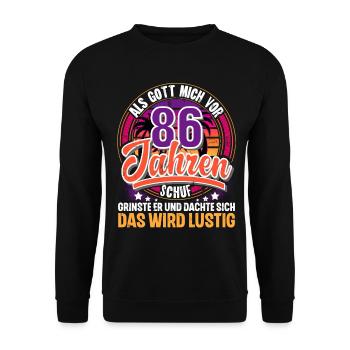 86. Geburtstag Als Gott Mich Schuf Vor - Unisex Pullover - Schwarz - Vorne - Alina (178cm) & Michal (187cm)