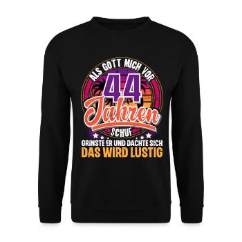 44. Geburtstag Als Gott Mich Schuf Vor - Unisex Pullover - Schwarz - Vorne - Alina (178cm) & Michal (187cm)