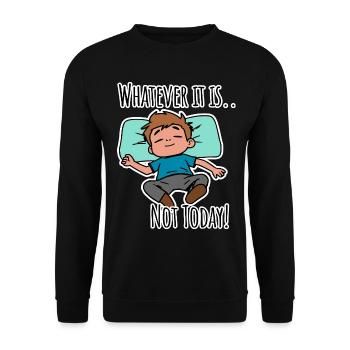 No matter what it is about - not today! - Unisex Sweatshirt - black - Front - Alina (178cm) & Michal (187cm)