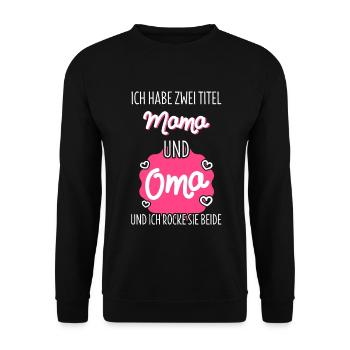 Zwei Titel Mama Oma - Unisex Pullover - Schwarz - Vorne - Alina (178cm) & Michal (187cm)