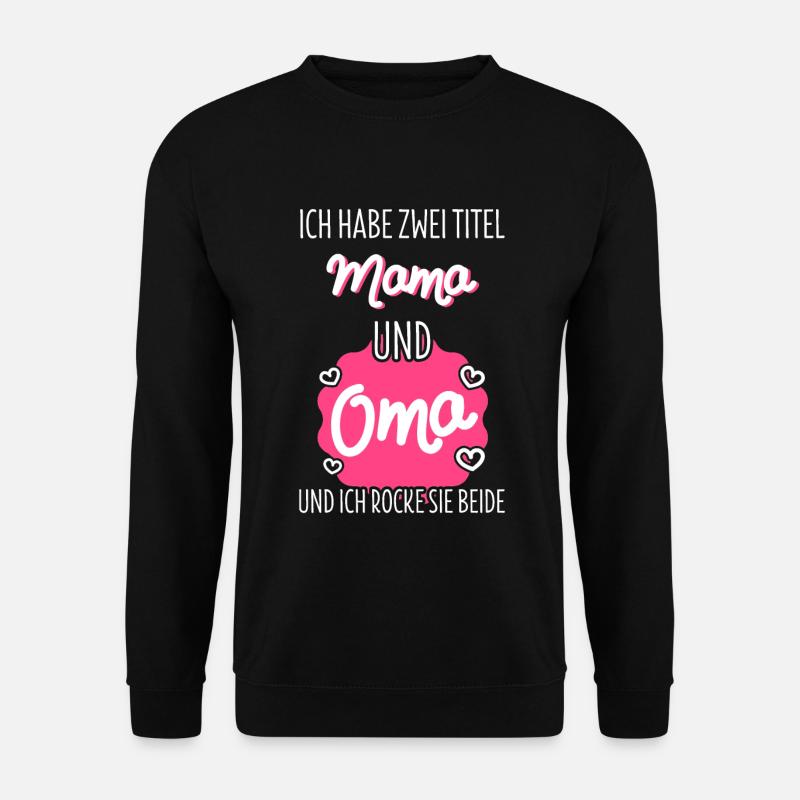 Two titles mom grandma - Unisex Sweatshirt - black