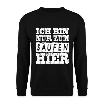 Ich bin nur zum Saufen hier - Unisex Pullover - Schwarz - Vorne - Alina (178cm) & Michal (187cm)