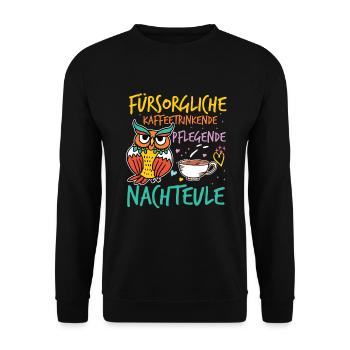 Fürsorgliche Pflegende Kaffeetrinkende Nachteule - Unisex Pullover - Schwarz - Vorne - Alina (178cm) & Michal (187cm)