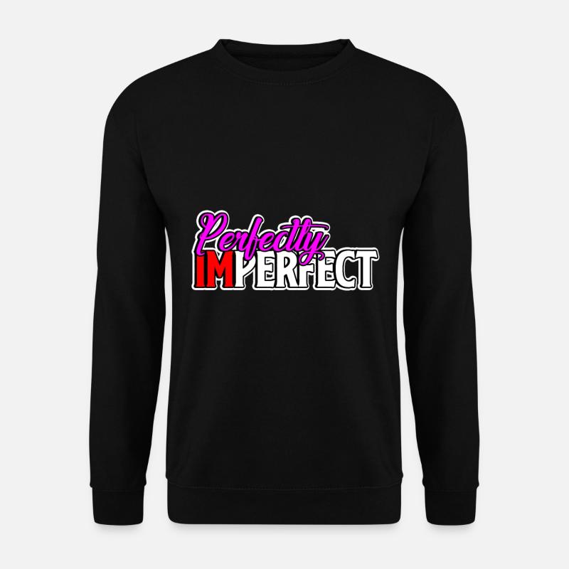 Perfectly Imperfect - Unisex Pullover - Schwarz