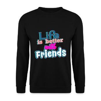 La vie est meilleure avec des amis - Sweat-shirt Unisexe - noir - Devant - Alina (178cm) & Michal (187cm)