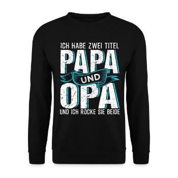 Papa und Opa, Rocken beide, Opa Geschenk - Unisex Pullover - Schwarz - Vorne - Alina (178cm) & Michal (187cm)
