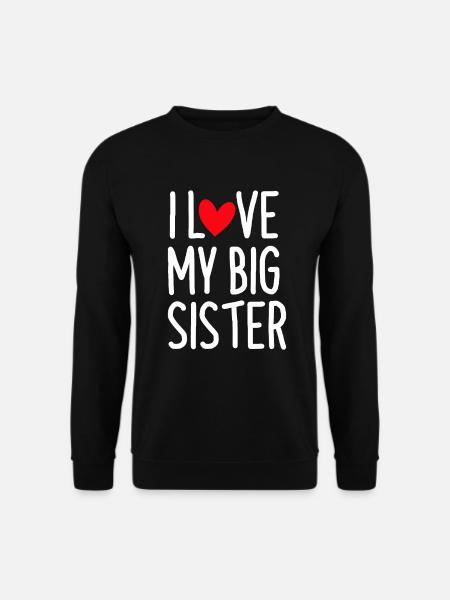 Nettes Geburtstagsgeschenk der großen Schwester für ältere Geschwister - Unisex Pullover - Schwarz