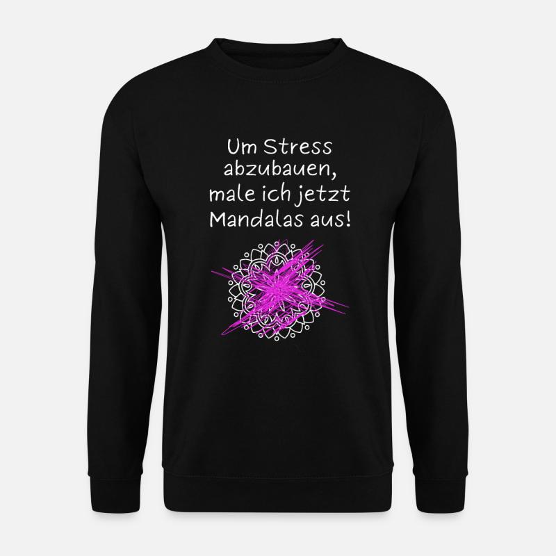 Mandala Spruch Um Stress Abzubauen Male Ich - Unisex Pullover - Schwarz