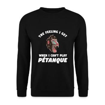 The feeling I get when I can't play Pétanque Affe - Unisex Pullover - Schwarz - Vorne - Alina (178cm) & Michal (187cm)