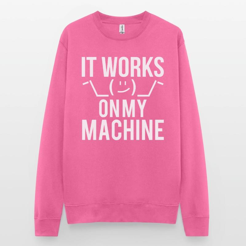 Programmer Developer It Work On My Machine Unisex Sweatshirt