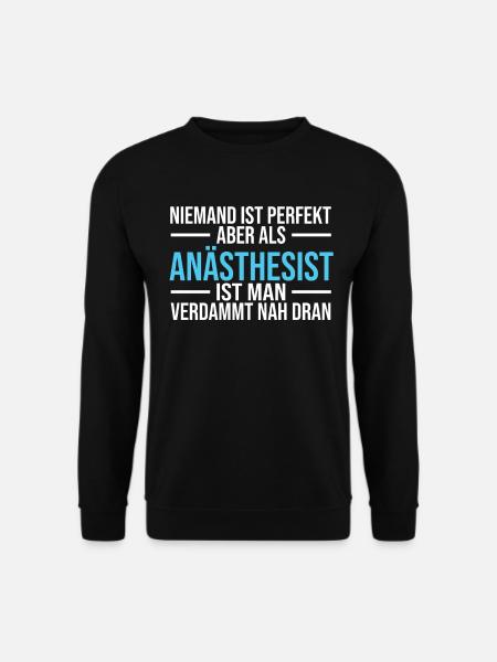 Anästhesist - niemand ist perfekt lustiger Spruch - Unisex Pullover - Schwarz