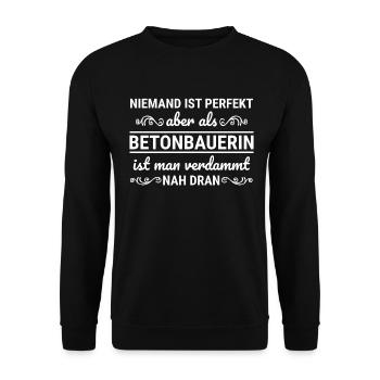 Betonbauerin niemand ist perfekt lustiger Spruch - Unisex Pullover - Schwarz - Vorne - Alina (178cm) & Michal (187cm)