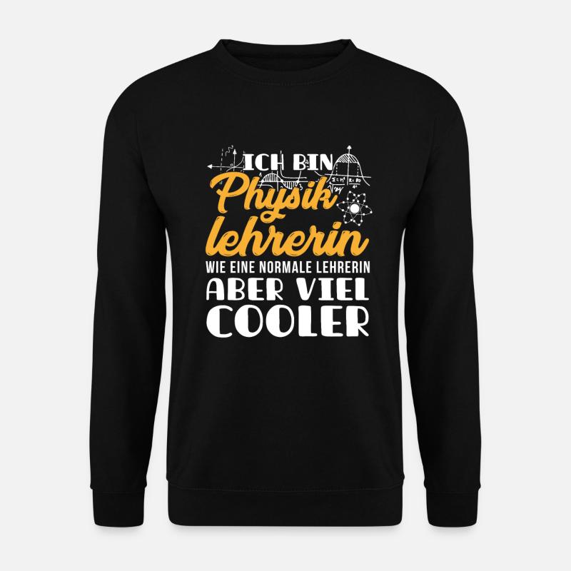 Physiklehrer Physik Lehrer - Unisex Pullover - Schwarz