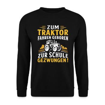 Zum Traktor fahren geboren Zur Schule gezwungen - Unisex Pullover - Schwarz - Vorne - Alina (178cm) & Michal (187cm)