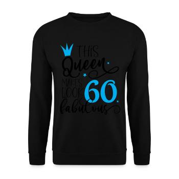 60 And Fabulous,Funny 60th Birthday,60th Birthday - Unisex Sweatshirt - black - Front - Alina (178cm) & Michal (187cm)