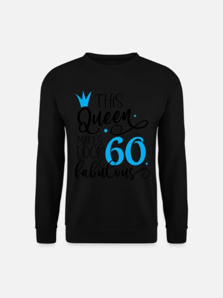 60 And Fabulous,Funny 60th Birthday,60th Birthday - Unisex Sweatshirt - black