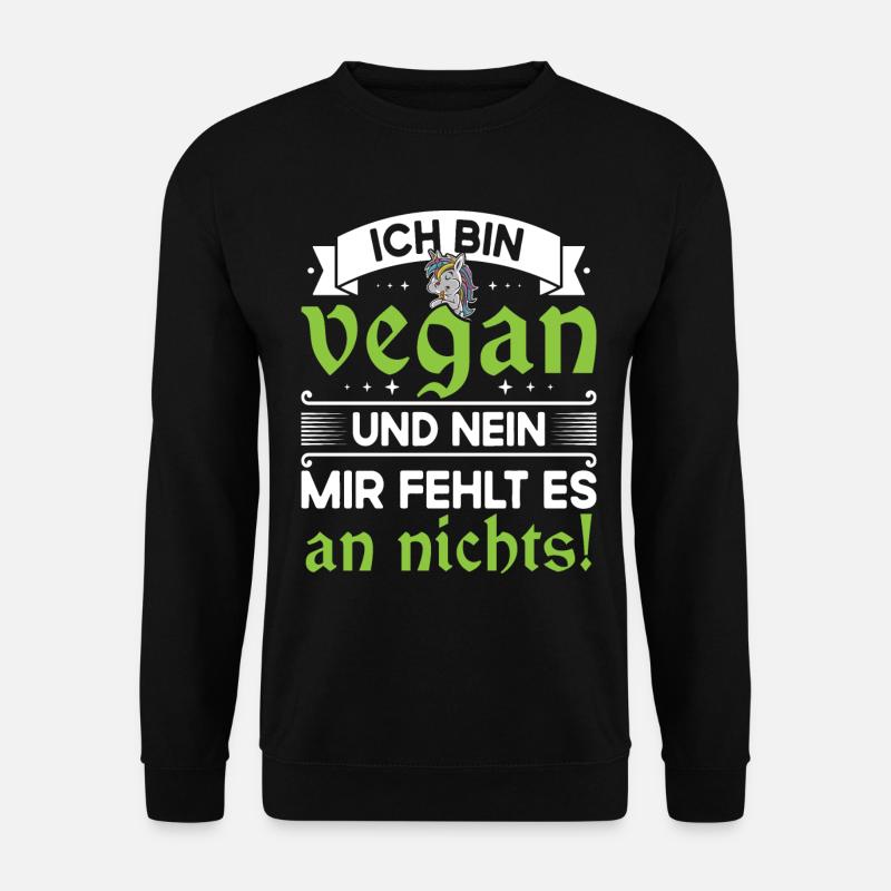 Vegan Veganer - Ich bin vegan und mir fehlt nichts - Unisex Pullover - Schwarz