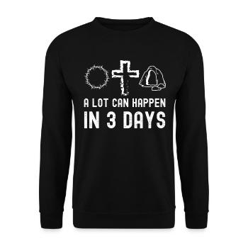 A Lot Can Happen in 3 Days, Funny Easter, Jesus - Unisex Sweatshirt - black - Front - Alina (178cm) & Michal (187cm)