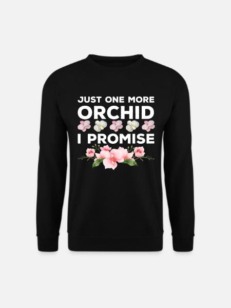 Nur noch eine Orchidee, die ich verspreche - Unisex Pullover - Schwarz