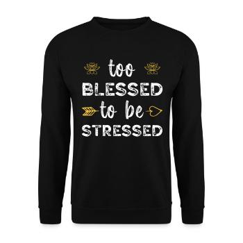 Too blessed to be stressed, funny yoga zen - Unisex Sweatshirt - black - Front - Alina (178cm) & Michal (187cm)