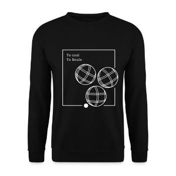Pour refroidir à Boule Funny boules dictons de joueur de boules - Sweat-shirt Unisexe - noir - Devant - Alina (178cm) & Michal (187cm)